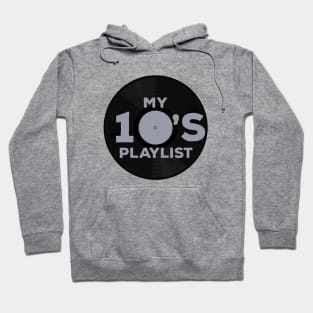 My 10's Playlist Hoodie